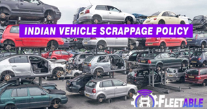 INDIA’S VEHICLE SCRAPPING POLICY